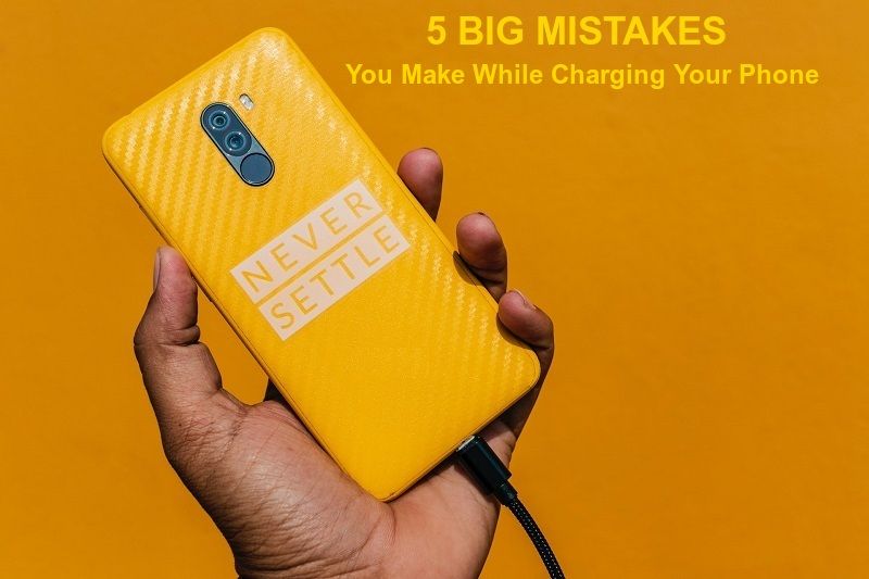5 Big Mistakes You Make While Charging