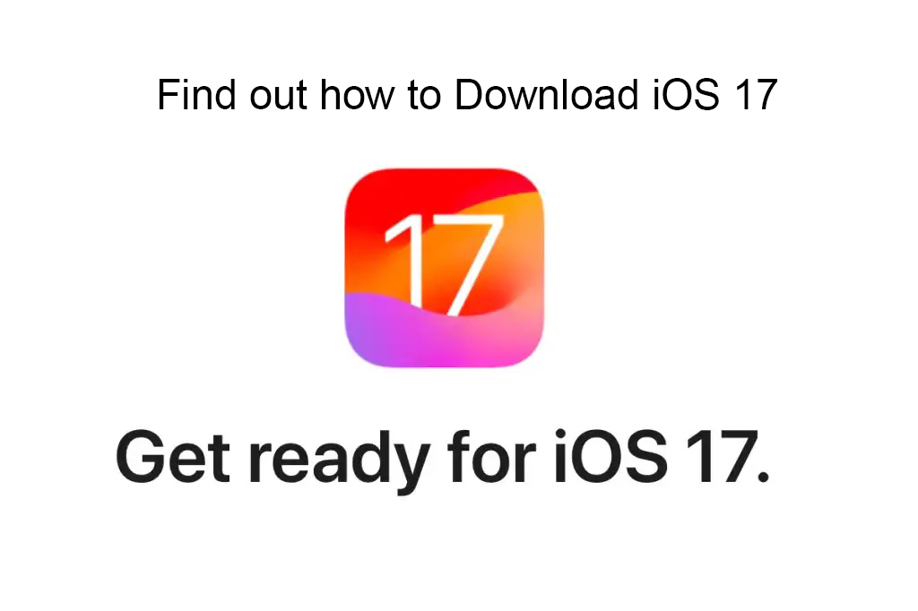 Find out how to download iOS 17
