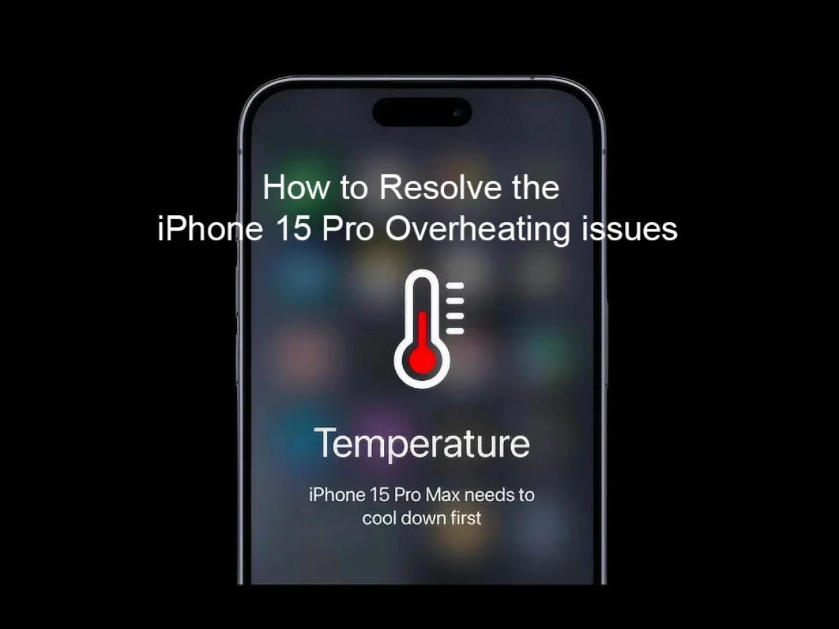 Top 8 Fixes for iPhone 15 Overheating Issue (Pro, Pro Max, Plus Included)
