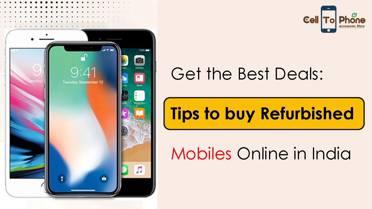 Tips to buy Refurbished Mobiles Online in India