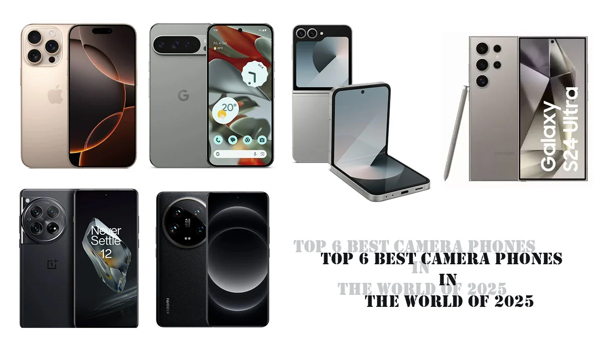 Top 6 Best Camera Phones In The World Of 2025 Cell To Phone